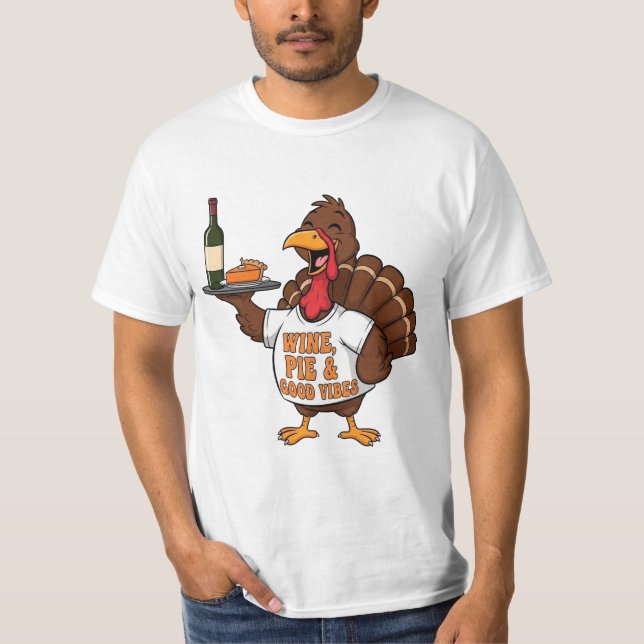 T-shirt Funny Thanksgiving Turkey Wine Pie Good Vibes (Devant)