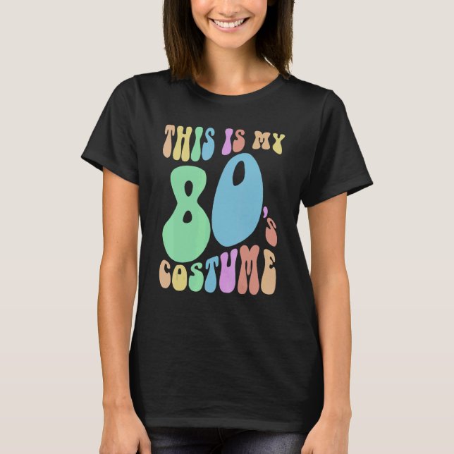 T-shirt Funny THIS IS MY EIGHTIES Costume Groovy 80's (Devant)