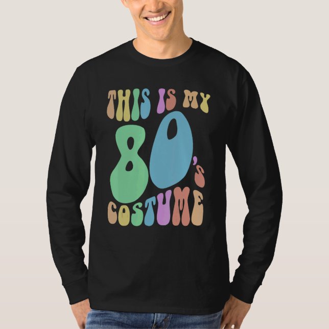 T-shirt Funny THIS IS MY EIGHTIES Costume Groovy 80's (Devant)