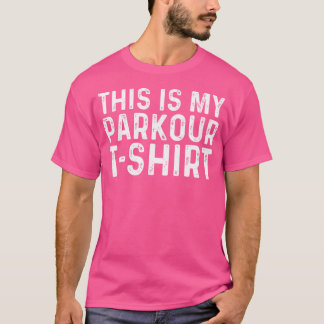T-shirt Funny This Is My Parkour