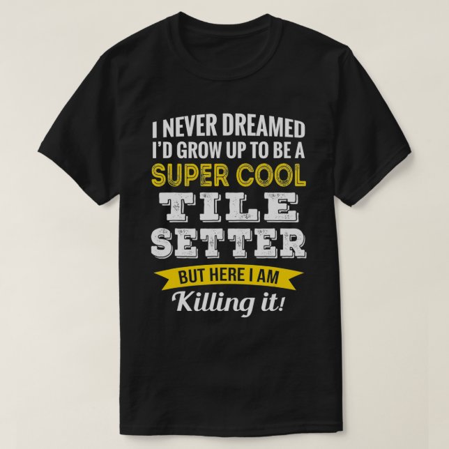 T-shirt Funny Tile Setter Appreciation Gifts  (Design devant)