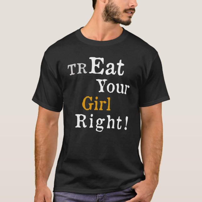 T-shirt Funny Treat eat your girl right lovers (Devant)