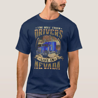 T-shirt Funny Truckers THE BEST TRUCK DRIVERS LIVE IN NEVA