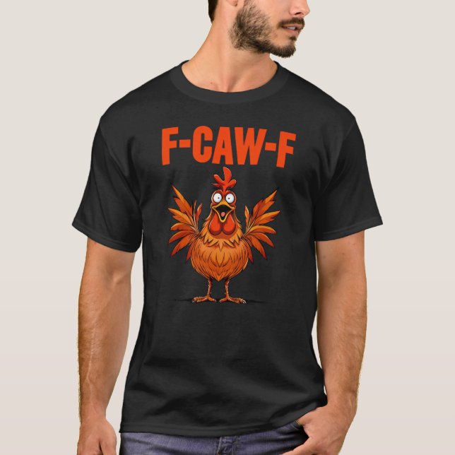 T-shirt Funny Turkey F-CAW-F Thanksgiving Chicken (Devant)