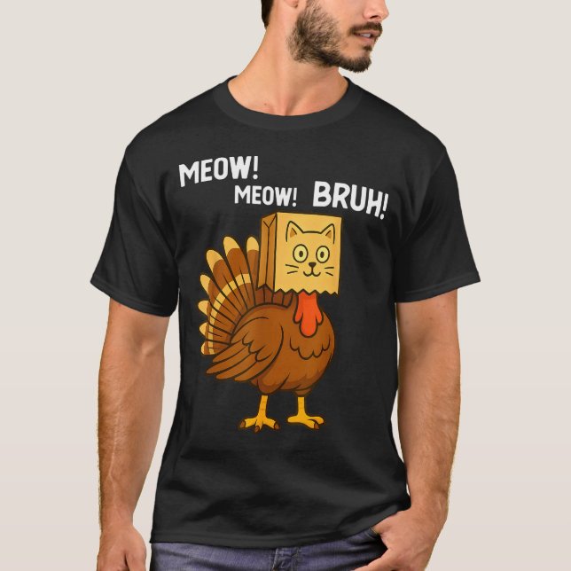 T-shirt Funny Turkey Meow Thanksgiving Fake Cat Meow Bruh  (Devant)