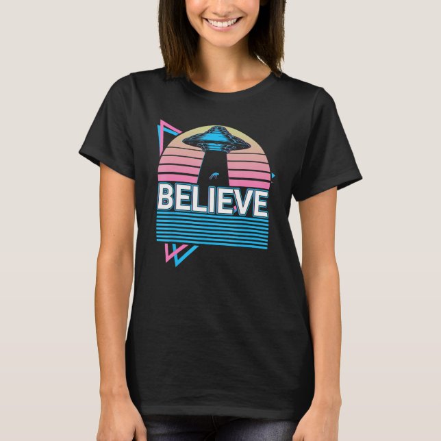 T-shirt Funny Ufo Alien Astronomy Aliens Believe (Devant)