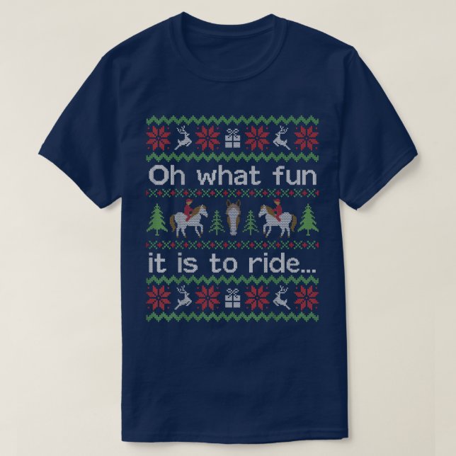 T-shirt Funny Ugly Christmas Sweater Oh What Fun To Ride H (Design devant)