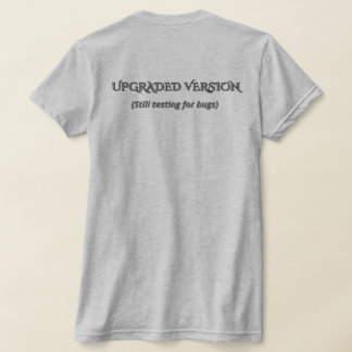 T-shirt Funny Upgraded Version Sarcastic Tech Quote T-Shir