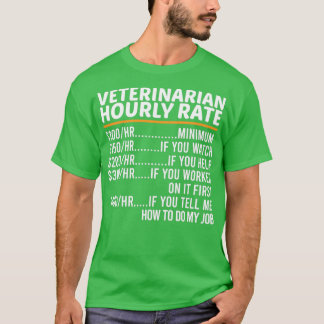 T-shirt Funny Veterinarian Hourly Rate