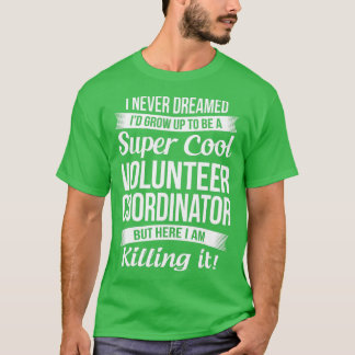 T-shirt Funny Volunter Coordinator Gift