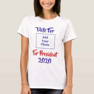 T-shirt Funny Vote For (Ajouter votre photo) Election 2020