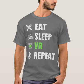 T-shirt Funny VR Gamer Virtual Reality Gaming Eat Sleep VR