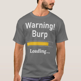 T-shirt Funny Warning Burp Chargement Sarcastique Hommes A
