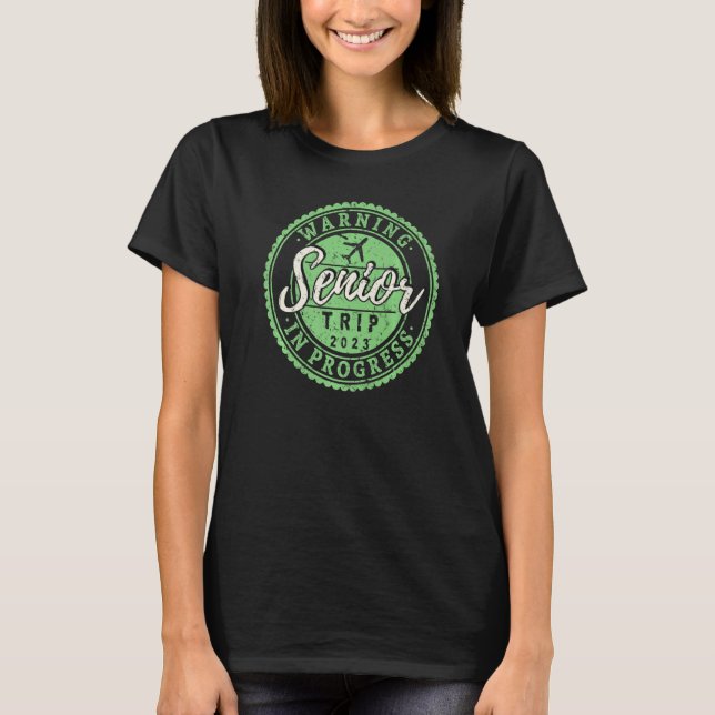 T-shirt Funny Warning Senior Trip In Progress 2023 Retirem (Devant)