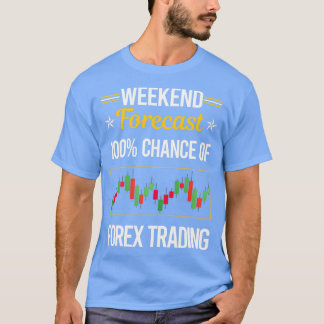T-shirt Funny Weekend de prévision Forex Trading Trader