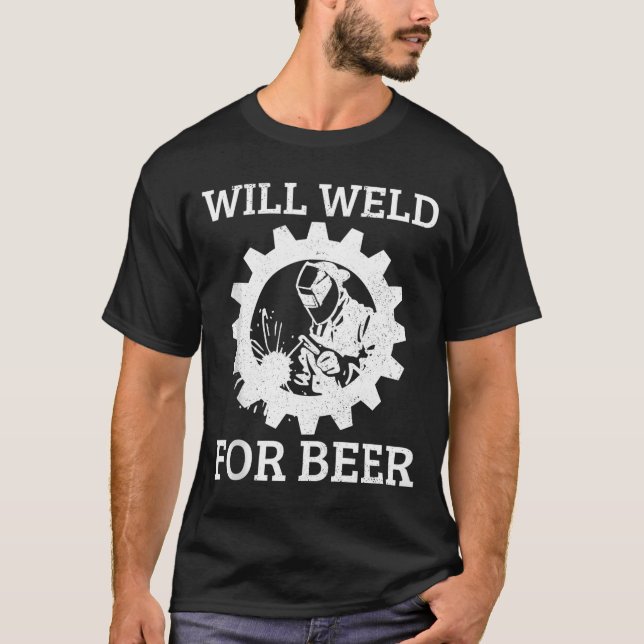 T-shirt Funny Welder Will Weld For Beer Welding Gift Tank  (Devant)