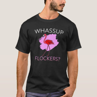 T-shirt Funny Whassup Flockers Flamant rose Lover
