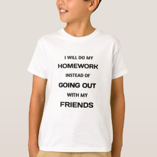 T-shirt Funny White Lie I Do Homework Instead Of Going Out