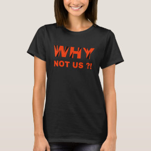T-shirt Funny Why Not Us Bengals Quote Bengals Cool Fans