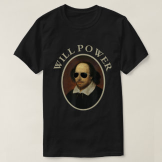T-shirt Funny Will Power Shakespeare Quote Shirt