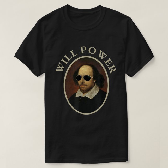 T-shirt Funny Will Power Shakespeare Quote Shirt (Design devant)