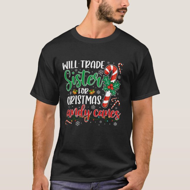 T-shirt Funny Will Trade Sister For Christmas Candy Canes  (Devant)