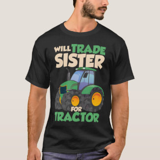 T-shirt Funny Will Trade Sister For Tractor Farm