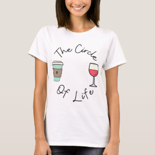 T-shirt Funny Witty Circle of Life Vin et café maman