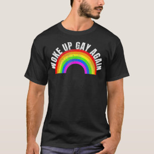 T-shirt Funny Woke Up Gay again LGBT Citations Fierté Mois