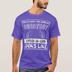 T-shirt Funny World FatherInLaw Sarcasm Sarcastic Quotes H