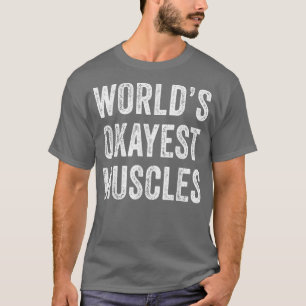 T-shirt Funny World's Okayest Muscles gym entraînement Pap