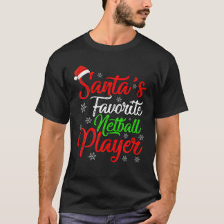 T-shirt Funny Xmas Santa's Favorite Netball Player Christm