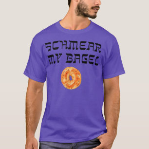 T-shirt Funny Yiddish Schmear My Bagel Tee Humour juif 