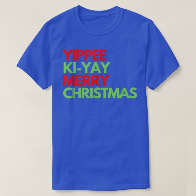 T-shirt Funny Yippee Ki Yi Yay Design de Noël (Design devant)