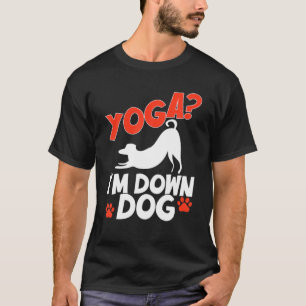 T-shirt Funny Yoga I'm Down Dog. Plaisanterie familiale Sa