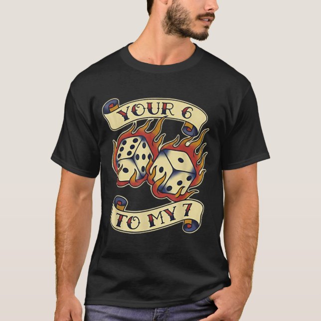 T-shirt Funny Your 6 In My 7 Meme Valentine’s Day Tattoo S (Devant)