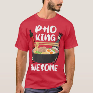 T-shirt Funnyramen Noodle Soup Lover Pho King Awesome 109