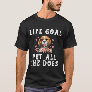T-Shirt für Frauen mit Lebensziel: Alle Hunde stre
