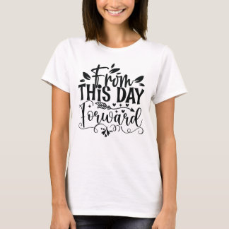 T-Shirt für Frauen zur Hochzeit 'From This Day For