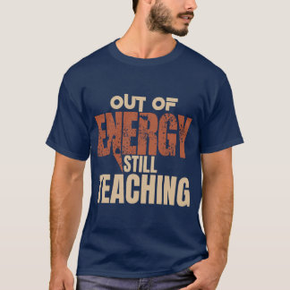 T-Shirt für lustige Lehrer mit dem Aufdruck "Energ