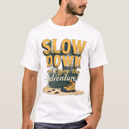 T - Shirt für Männer - Langsam und Genießen Sie da