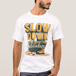 T - Shirt für Männer - Langsam und Genießen Sie da