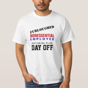 T-shirt Furloughed - c'est mon jour de congé