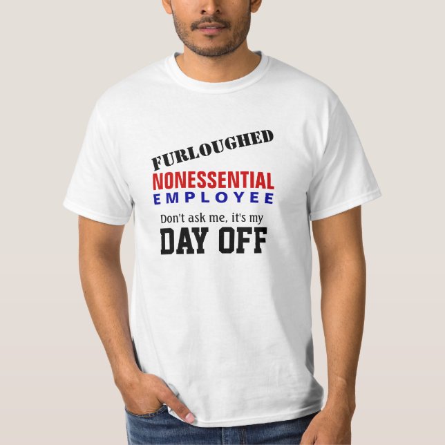 T-shirt Furloughed - c'est mon jour de congé (Devant)
