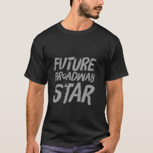 T-shirt Futur comédien de théâtre star de Broadway spectac