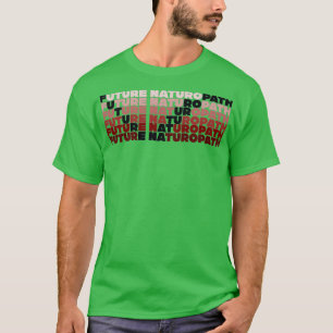 T-shirt Futur Naturopathie Funny Naturopathie Docteur 1