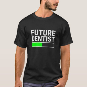T-shirt Future Dentist Loading Bar Cool Graduation Dental