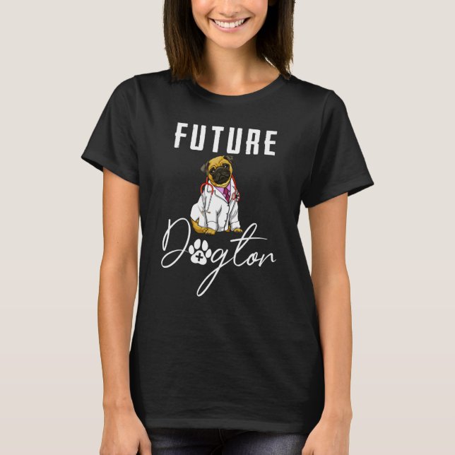 T-shirt Future Dogtor Pug  Women Love Doggy Doctor 3 (Devant)