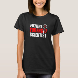 T-shirt Future Forensic Scientist Crime