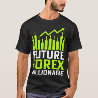 T-shirt Future Forex Millionaire
